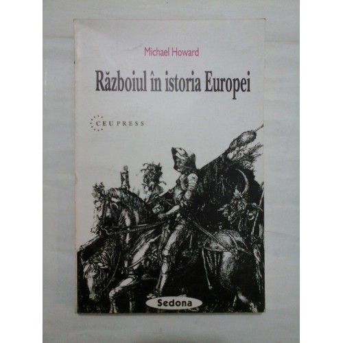 RAZBOIUL IN ISTORIA EUROPEI - MICHAEL HAWARD RAZBOIUL IN ISTORIA EUROPEI - MICHAEL HAWARD